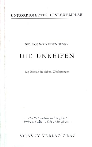 Bild des Verkufers fr Die Unreifen - Ein Roman in sieben Wochentagen. (Leseexemplar) zum Verkauf von books4less (Versandantiquariat Petra Gros GmbH & Co. KG)