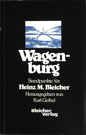 Bild des Verkufers fr Wagenburg : Standpunkte fr Heinz M. Bleicher. zum Verkauf von books4less (Versandantiquariat Petra Gros GmbH & Co. KG)