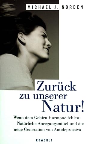 Seller image for Zurck zu unserer Natur: Wenn dem Gehirn Hormone fehlen. for sale by books4less (Versandantiquariat Petra Gros GmbH & Co. KG)