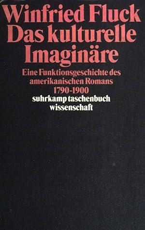 Bild des Verkufers fr Das kulturelle Imaginre. Eine Funktionsgeschichte des amerikanischen Romans 1790-1900. (Nr. 1279) zum Verkauf von books4less (Versandantiquariat Petra Gros GmbH & Co. KG)