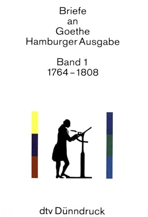 Image du vendeur pour Briefe von und an Goethe: Hamburger Ausgabe. Band 1. 1764 - 1808. mis en vente par books4less (Versandantiquariat Petra Gros GmbH & Co. KG)