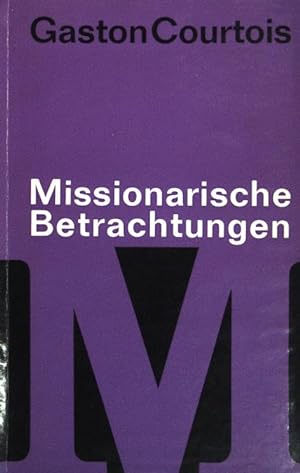 Bild des Verkufers fr Missionarische Betrachtungen. zum Verkauf von books4less (Versandantiquariat Petra Gros GmbH & Co. KG)