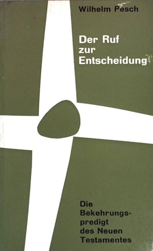 Seller image for Der Ruf zur Entscheidung: Die Bekehrungspredigt des Neuen Testaments. for sale by books4less (Versandantiquariat Petra Gros GmbH & Co. KG)