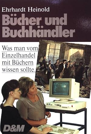 Seller image for Bcher und Buchhndler : was man vom Einzelhandel mit Bchern wissen sollte. for sale by books4less (Versandantiquariat Petra Gros GmbH & Co. KG)