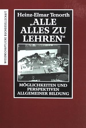Seller image for Alle alles zu lehren". Mglichkeiten und Perspektiven allgemeiner Bildung. for sale by books4less (Versandantiquariat Petra Gros GmbH & Co. KG)