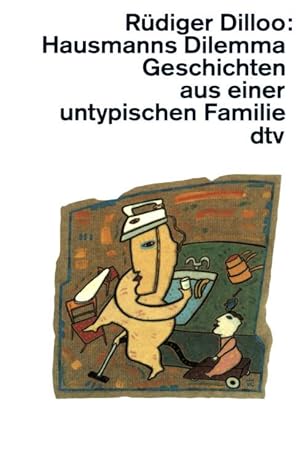 Bild des Verkufers fr Hausmanns Dilemma Geschichten aus einer untypischen Familie. ( dtv ; 12192) zum Verkauf von books4less (Versandantiquariat Petra Gros GmbH & Co. KG)