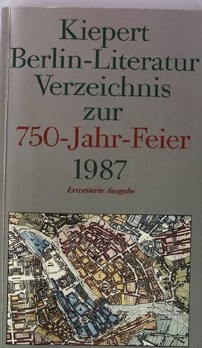 Bild des Verkufers fr Kiepert Berlin-Literatur Verzeichnis zur 750-Jahr-Feier 1987. zum Verkauf von books4less (Versandantiquariat Petra Gros GmbH & Co. KG)