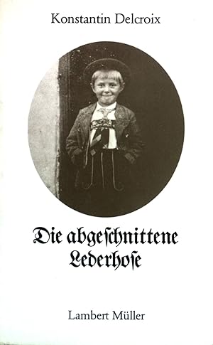 Bild des Verkufers fr Die abgeschnittene Lederhose. zum Verkauf von books4less (Versandantiquariat Petra Gros GmbH & Co. KG)