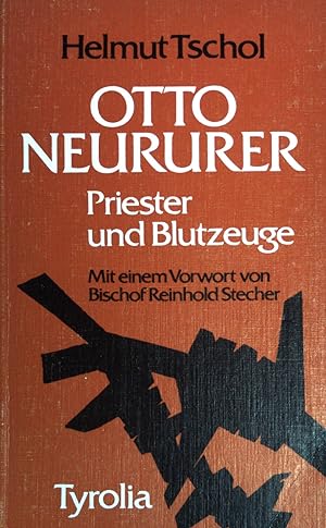 Seller image for Otto Neururer : Priester u. Blutzeuge. (Mit e. Vorw. von Reinhold Stecher) for sale by books4less (Versandantiquariat Petra Gros GmbH & Co. KG)