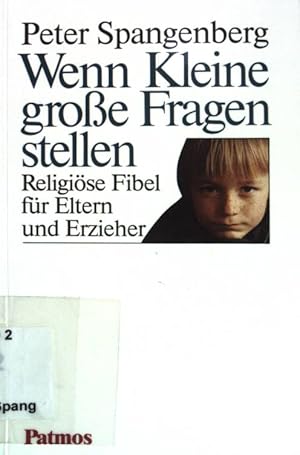 Seller image for Wenn Kleine grosse Fragen stellen - Religise Fibel fr Eltern und Erzieher. for sale by books4less (Versandantiquariat Petra Gros GmbH & Co. KG)
