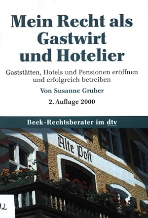 Seller image for Mein Recht als Gastwirt und Hotelier. Gaststtten, Hotels und Pensionen erffnen und erfolgreich betreiben. (Nr 5635) : Beck-Rechtsberater : Recht einfach : Wirtschaft for sale by books4less (Versandantiquariat Petra Gros GmbH & Co. KG)