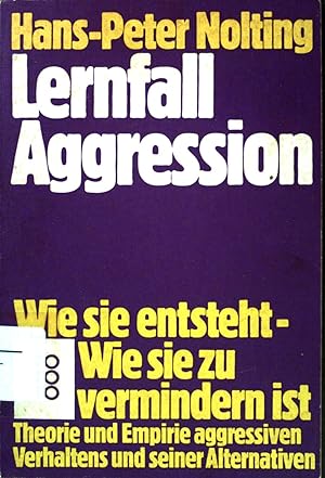 Seller image for Lernfall Aggression: Wie sie entsteht wie sie zu vermindern ist Theorie und Empirie aggressiven Verhaltens und seiner Alternativen. (Nr 7139) for sale by books4less (Versandantiquariat Petra Gros GmbH & Co. KG)