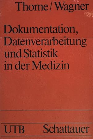 Seller image for Dokumentation, Datenverarbeitung und Statistik in der Medizin : Kurzlehrbuch fr d. med. Berufe. Uni-Taschenbcher ; (Nr 419) for sale by books4less (Versandantiquariat Petra Gros GmbH & Co. KG)