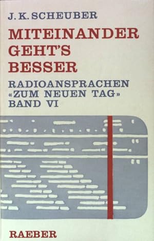 Bild des Verkufers fr Miteinander geht's besser - Radio-Ansprachen "zum neuen Tag" Band VI. zum Verkauf von books4less (Versandantiquariat Petra Gros GmbH & Co. KG)