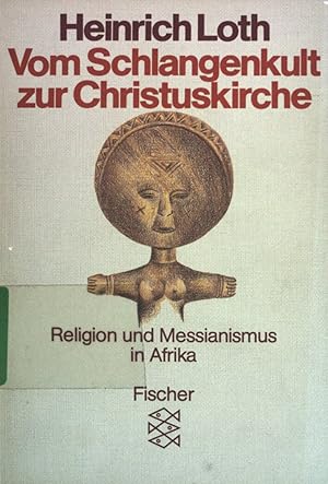 Image du vendeur pour Vom Schlangenkult zur Christuskirche : Religion u. Messianismus in Afrika. (Nr. 4372) mis en vente par books4less (Versandantiquariat Petra Gros GmbH & Co. KG)