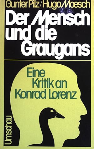 Seller image for Der Mensch und die Graugans : eine Kritik an Konrad Lorenz. for sale by books4less (Versandantiquariat Petra Gros GmbH & Co. KG)