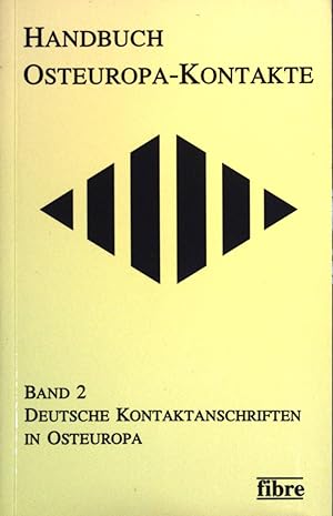 Bild des Verkufers fr Handbuch Osteuropa-Kontakte; Teil: Bd. 2., Deutsche Kontaktanschriften in Osteuropa. zum Verkauf von books4less (Versandantiquariat Petra Gros GmbH & Co. KG)