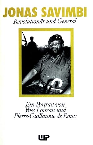 Bild des Verkufers fr Jonas Savimbi, Revolutionr und General : [ein Portrait]. zum Verkauf von books4less (Versandantiquariat Petra Gros GmbH & Co. KG)