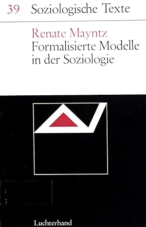 Imagen del vendedor de Formalisierte Modelle in der Soziologie. Soziologische Texte (Nr 39) a la venta por books4less (Versandantiquariat Petra Gros GmbH & Co. KG)