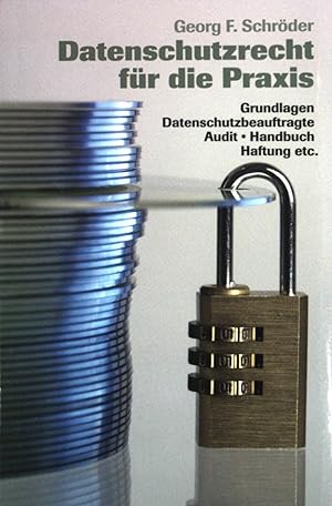Seller image for Datenschutzrecht fr die Praxis : Grundlagen, Datenschutzbeauftragte, Audit, Handbuch, Haftung etc. dtv ; (Nr 50711) : Beck-Rechtsberater for sale by books4less (Versandantiquariat Petra Gros GmbH & Co. KG)