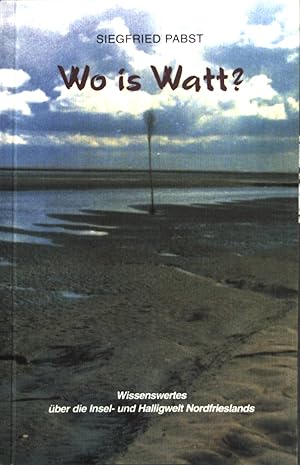 Immagine del venditore per Wo is Watt? Wissenswertes ber die Insel- und Halligwelt Nordfrieslands. venduto da books4less (Versandantiquariat Petra Gros GmbH & Co. KG)