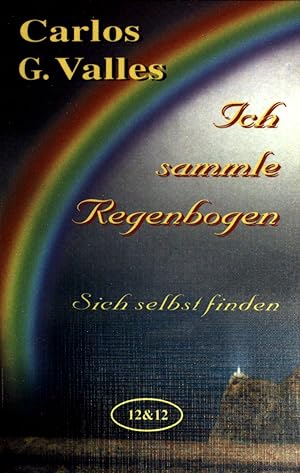 Bild des Verkufers fr Ich sammle Regenbogen : sich selbst finden. zum Verkauf von books4less (Versandantiquariat Petra Gros GmbH & Co. KG)