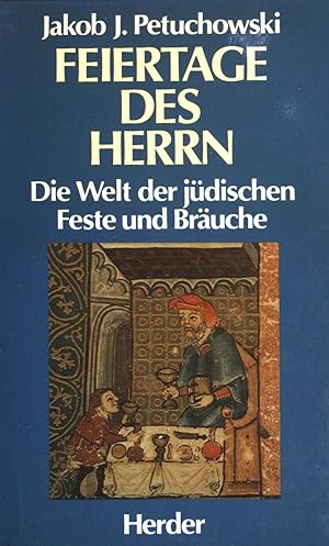 Seller image for Feiertage des Herrn: Die Welt der jdischen Fest und Bruche. for sale by books4less (Versandantiquariat Petra Gros GmbH & Co. KG)