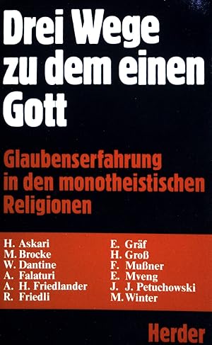 Seller image for Drei Wege zu dem einen Gott. Glaubenserfahrung in den monotheistischen Religionen. for sale by books4less (Versandantiquariat Petra Gros GmbH & Co. KG)