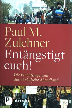 Bild des Verkufers fr Entngstigt euch! - Die Flchtlinge und das christliche Abendland. zum Verkauf von books4less (Versandantiquariat Petra Gros GmbH & Co. KG)