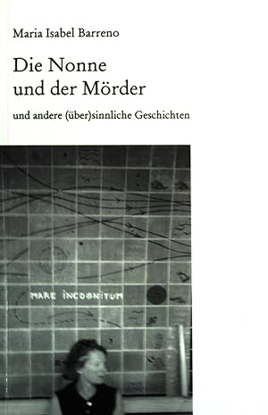 Seller image for Die Nonne und der Mrder und andere (ber)sinnliche Geschichten. for sale by books4less (Versandantiquariat Petra Gros GmbH & Co. KG)