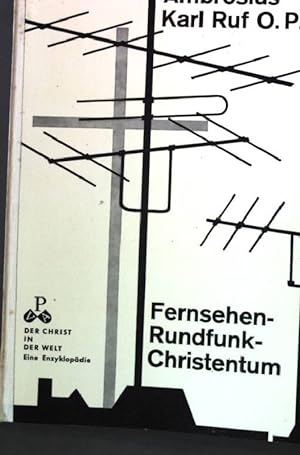 Bild des Verkufers fr Fernsehen - Rundfunk - Christentum Der Christ in der Welt Reihe XVII; Band 8; zum Verkauf von books4less (Versandantiquariat Petra Gros GmbH & Co. KG)