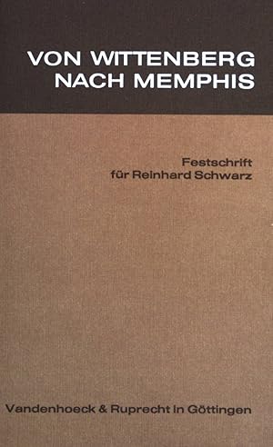 Bild des Verkufers fr Von Wittenberg nach Memphis : Festschrift fr Reinhard Schwarz. zum Verkauf von books4less (Versandantiquariat Petra Gros GmbH & Co. KG)