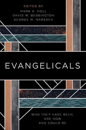 Imagen del vendedor de Evangelicals : Who They Have Been, Are Now, and Could Be a la venta por GreatBookPrices