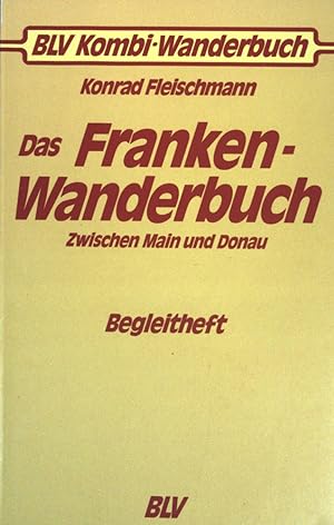 Bild des Verkufers fr Das Franken-Wanderbuch. Zwischen Main und Donau. zum Verkauf von books4less (Versandantiquariat Petra Gros GmbH & Co. KG)