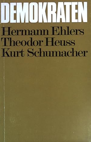 Seller image for Demokraten: Hermann Ehlers, Theodor Heuss, Kurt Schumacher for sale by books4less (Versandantiquariat Petra Gros GmbH & Co. KG)