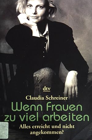 Bild des Verkufers fr Wenn Frauen zu viel arbeiten : alles erreicht und nicht angekommen?. dtv ; (Nr 36116) zum Verkauf von books4less (Versandantiquariat Petra Gros GmbH & Co. KG)