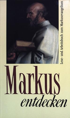 Imagen del vendedor de Markus entdecken : Lese- und Arbeitsbuch zum Markusevangelium. a la venta por books4less (Versandantiquariat Petra Gros GmbH & Co. KG)