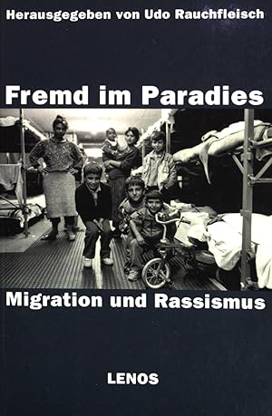 Imagen del vendedor de Fremd im Paradies : Migration und Rassismus. Mit Beitr. von Cristina Allemann-Ghionda, Emil Angehrn, Ute Gerhard, Nonika Gigli-Trby. a la venta por books4less (Versandantiquariat Petra Gros GmbH & Co. KG)