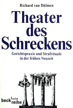 Bild des Verkufers fr Theater des Schreckens : Gerichtspraxis und Strafrituale in der frhen Neuzeit. Beck'sche Reihe ; (Nr 349) zum Verkauf von books4less (Versandantiquariat Petra Gros GmbH & Co. KG)