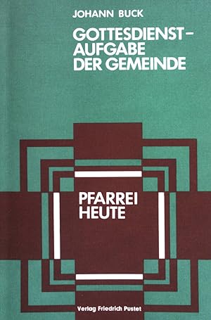 Seller image for Gottesdienst : Aufgabe d. Gemeinde. (Pfarrei heute) for sale by books4less (Versandantiquariat Petra Gros GmbH & Co. KG)