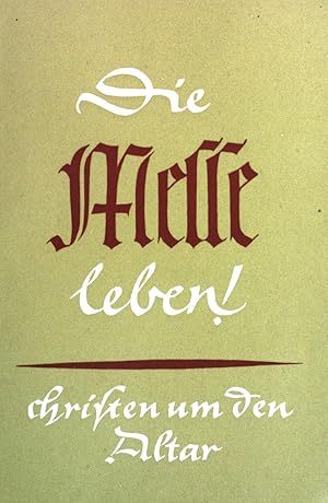 Imagen del vendedor de Die Messe leben! - Christen um den Altar a la venta por books4less (Versandantiquariat Petra Gros GmbH & Co. KG)
