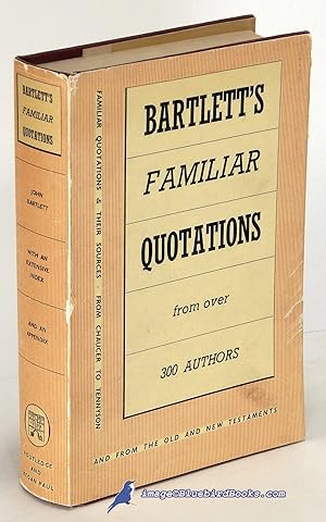 Seller image for Familiar Quotations: Being an Attempt to Trace to Their Source Passages and Phrases in Common Use (Author's Edition) for sale by Bluebird Books (RMABA, IOBA)