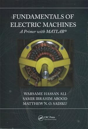 Imagen del vendedor de Fundamentals of Electric Machines : A Primer With MATLAB a la venta por GreatBookPricesUK