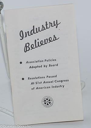 Industry Believes: Association Policies Adopted by the Board - Resolutions Passed at 51st Annual ...