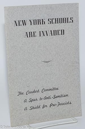 New York schools are invaded: The Coudert Committee, a spur to anti-Semitism, a shield for pro-fa...