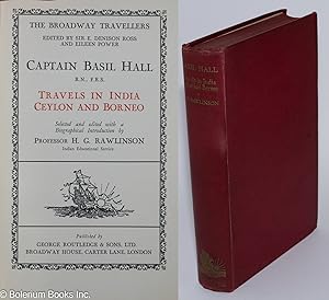 Bild des Verkufers fr Captain Basil Hall, Travels in India Ceylon and Borneo, Selected and edited with a Biographical Introduction by Professor H.G. Rawlinson zum Verkauf von Bolerium Books Inc.