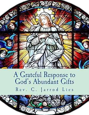 Bild des Verkufers fr A Grateful Response to God's Abundant Gifts: Stewardship in the Diocese of Wichita zum Verkauf von Reliant Bookstore