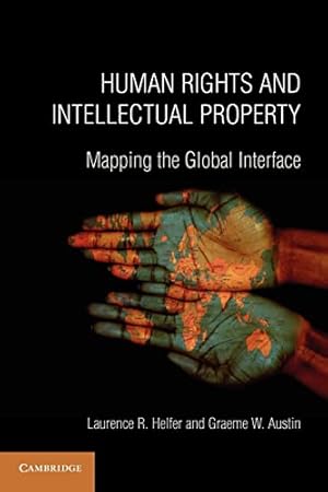 Bild des Verkufers fr Human Rights and Intellectual Property: Mapping the Global Interface zum Verkauf von Reliant Bookstore