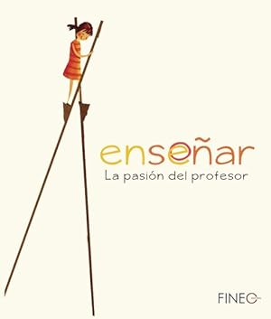 Imagen del vendedor de Ensear/ Teaching : La pasin del profesor/ The Teacher's Passion -Language: spanish a la venta por GreatBookPrices