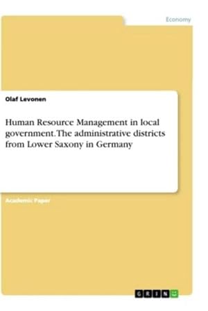 Image du vendeur pour Human Resource Management in local government. The administrative districts from Lower Saxony in Germany mis en vente par BuchWeltWeit Ludwig Meier e.K.